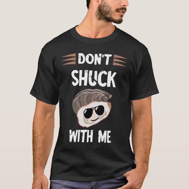 T-shirt Oyster Don't Shuck With Me Sunglass Oyster (Devant)