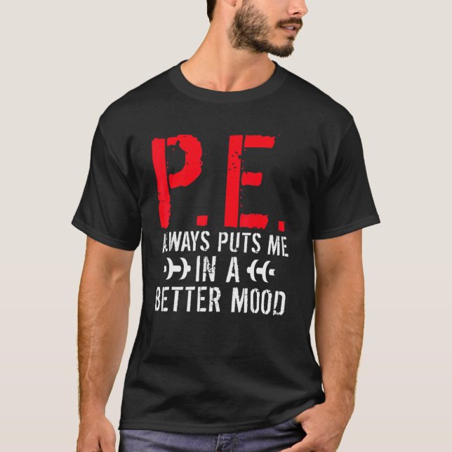 T-shirt P E Me Met Toujours Dans Une Meilleure Humeur Pe E (Devant)