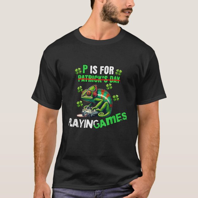 T-shirt P est pour jouer aux jeux vidéo St.Patrick's Day F (Devant)