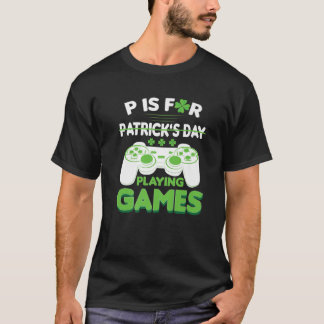T-shirt P Est Pour Jouer Jeux Drôle Jour de la Saint Patri