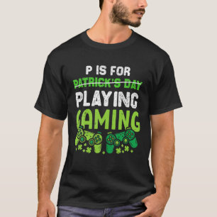 T-shirt P Est Pour Jouer Jeux Drôle Saint Patrick's Day Je