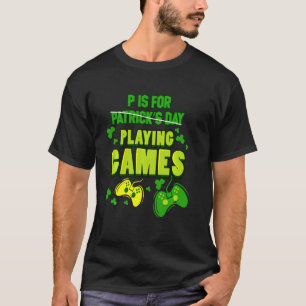 T-shirt P Est Pour Jouer Jeux Gamer Jeu St patrick Da