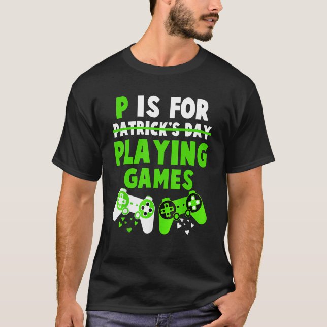 T-shirt P Est Pour Jouer Jeux Garçons Jour de la Saint Pat (Devant)