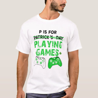 T-shirt P Est Pour Jouer Jeux Jour de la Saint Patrick Jeu