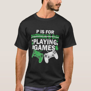 T-shirt P Est Pour Jouer Jeux St. Patricks Day Hommes Gar