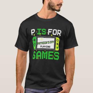 T-shirt P Est Pour Jouer Jeux Vidéo Garçons Drôle St Patri