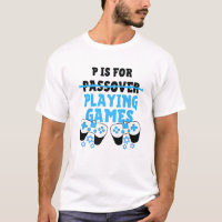 P Est Pour Jouer Jeux Vidéo Pessah Pesach Funny