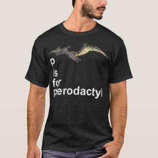 T-shirt P est pour Pterodactyl - Dinosaur Dinosaure Alphab