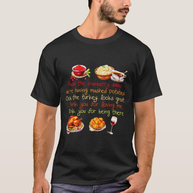 T-shirt P The Cranberry Sauce Were Having Mashed Potatoes  (Devant)
