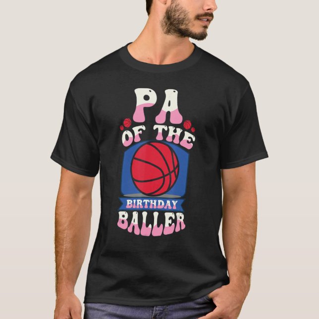 T-shirt Pa De L'Anniversaire Baller Basketball Thème Anniv (Devant)