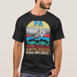 T-shirt Pa The Man Myth The Bad Influence Père Day Papa P