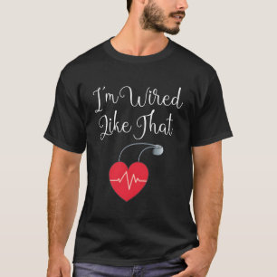 T-shirt Pacemaker Icd Chirurgie Je Suis Branché Comme T