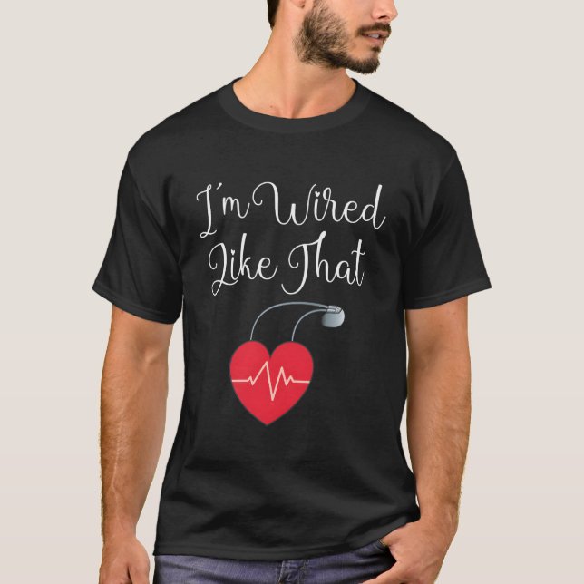 T-shirt Pacemaker Icd Chirurgie Je Suis Branché Comme T (Devant)