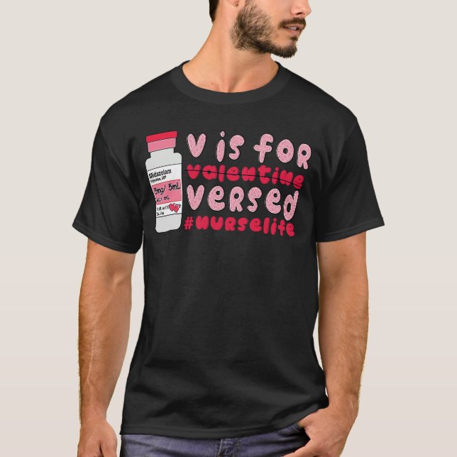 T-shirt PACU CRNA ICU ER Nurse V Is For Versed Valentines  (Devant)