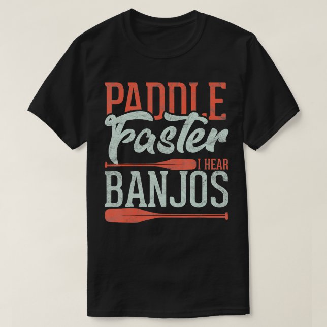 T-shirt Paddle plus vite j'entends Banjos Funny Rowing Can (Design devant)