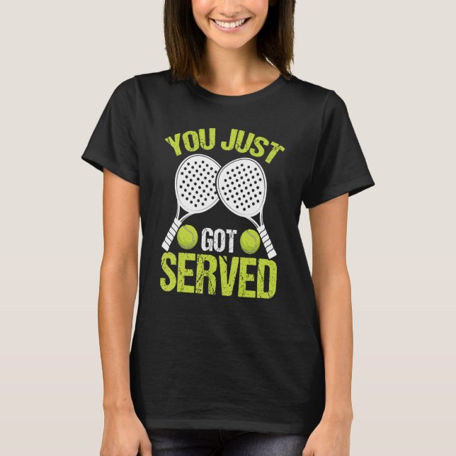 T-shirt Paddle Tennis Player you just got served Funny Pad (Devant)