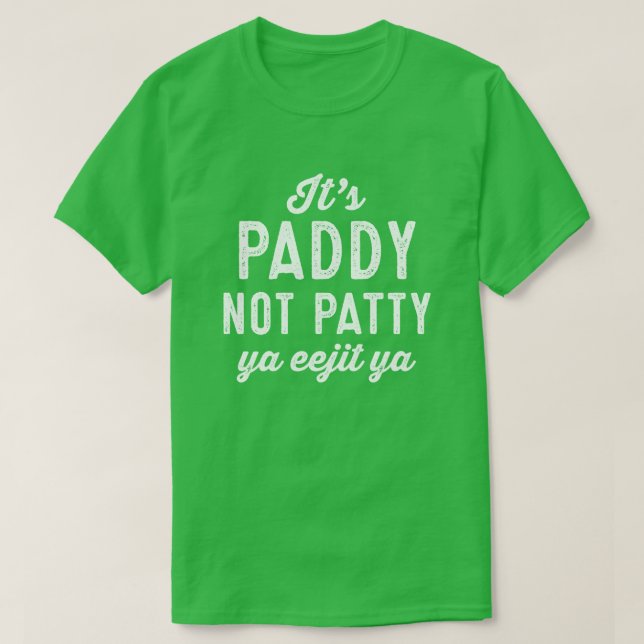 T-shirt Paddy not Patty drôle St. Patrick's Day green (Design devant)