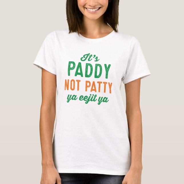 T-shirt Paddy pas Patty St. Patrick's Day chemise (Devant)