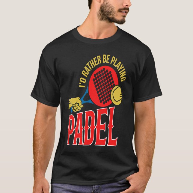 T-shirt Padel Ball   Playing Padel Sport Padel Player (Devant)