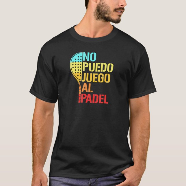 T-shirt Padel Paddle Tennis Aucune Idée Comment Jouer Pade (Devant)