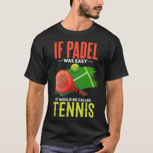 T-shirt Padel Tennis Joke Funny Padel Court Joueur Padel