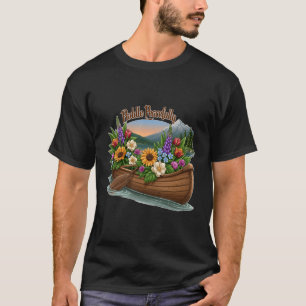T-shirt Pagayer paisiblement en canoë rempli de fleurs sau