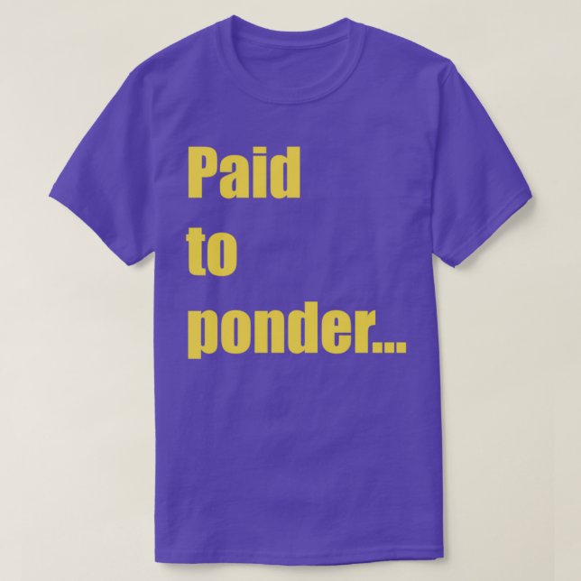 T-shirt Paid to Ponder 1 (Design devant)