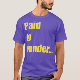 T-shirt Paid to Ponder 1