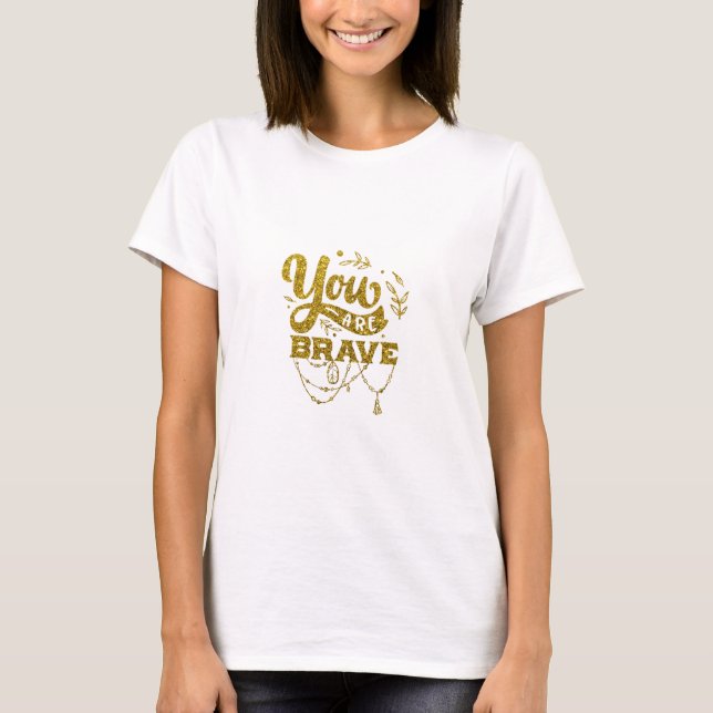 T-shirt Paillettes dorées | Vous êtes courageux (Devant)