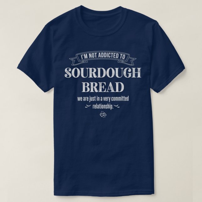 T-shirt Pain aigre Gluten Lover Cadeau Sourdoue Commencer (Design devant)