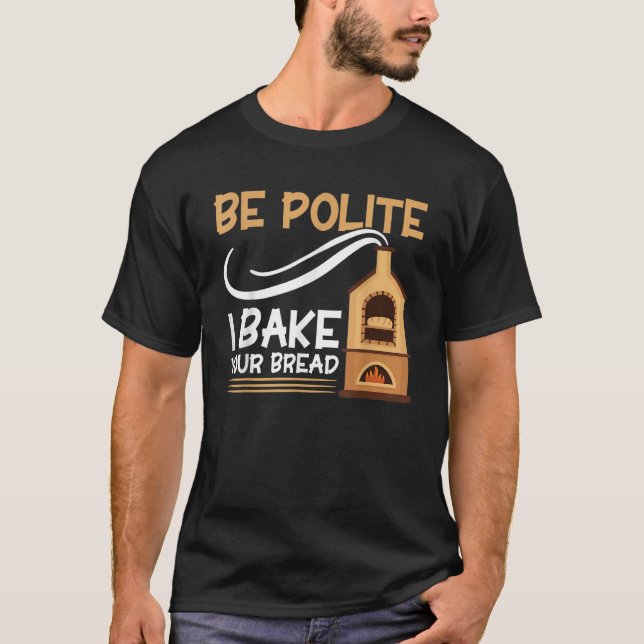 T-shirt Pain Baking Be Poly I Bake Your Bread Bakery Ba (Devant)