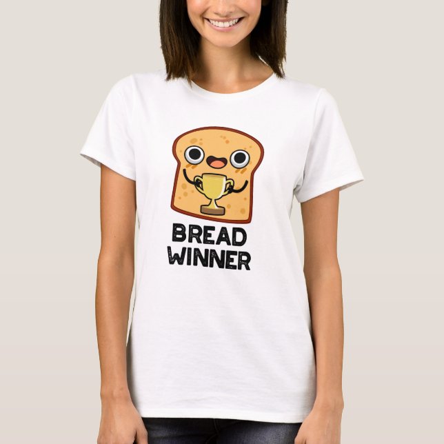 T-shirt Pain Gagnant Funny Food Pun (Devant)