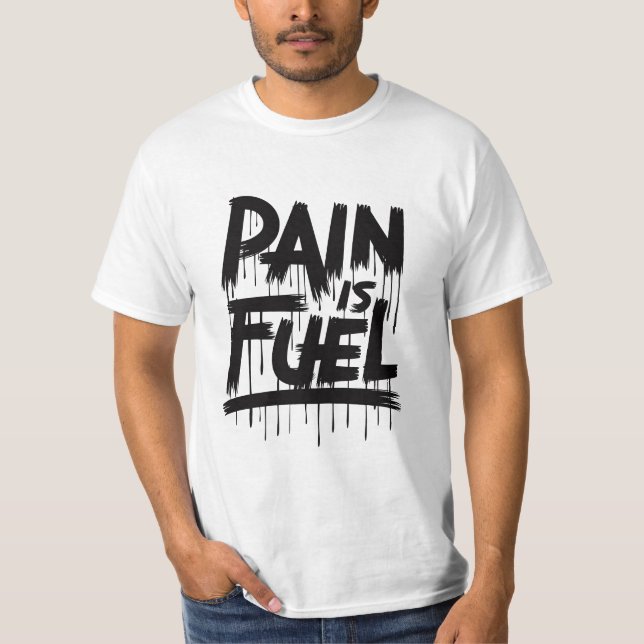 T-shirt " pain_is_fuel " (Devant)