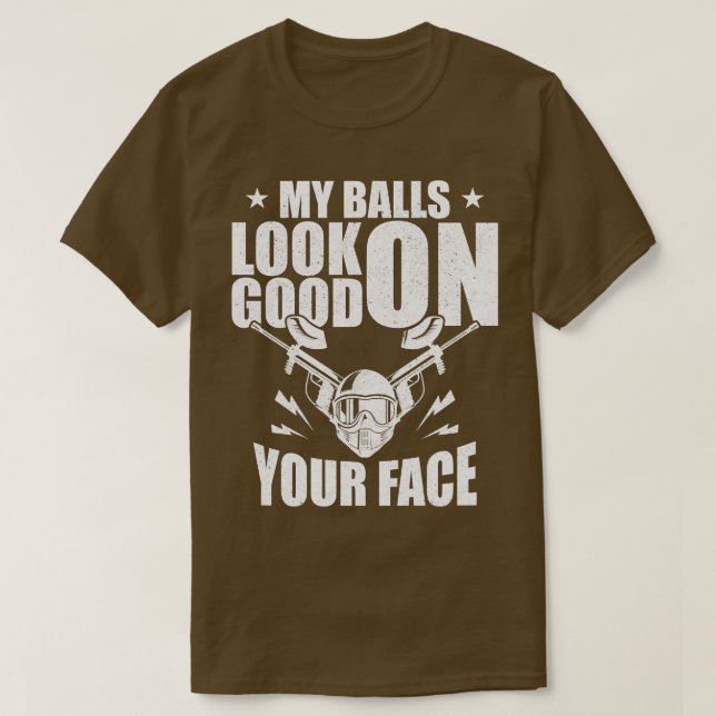 T-shirt Painball Mes Boules Ont L'Air Bien Sur Votre Visag (Design devant)
