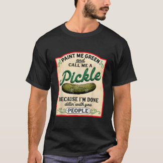 T-shirt Paint Me Green And Call Me A Pickle Vegetarian Pic
