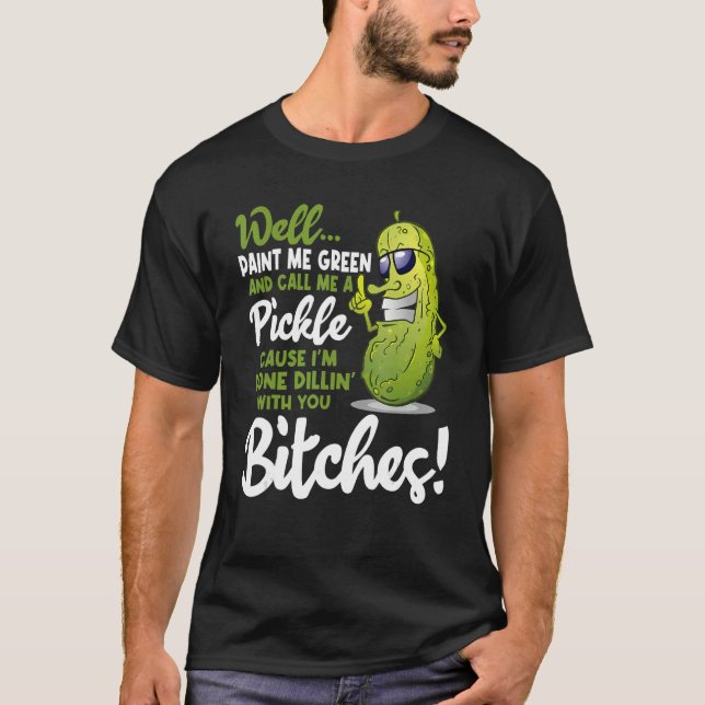 T-shirt Paint Me Green Call Me Pickle (Devant)