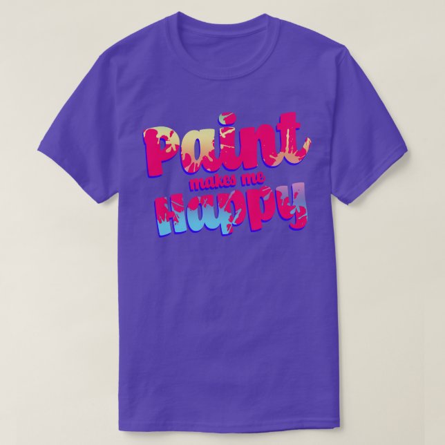 T-shirt Paint Me Rend Heureux (Design devant)