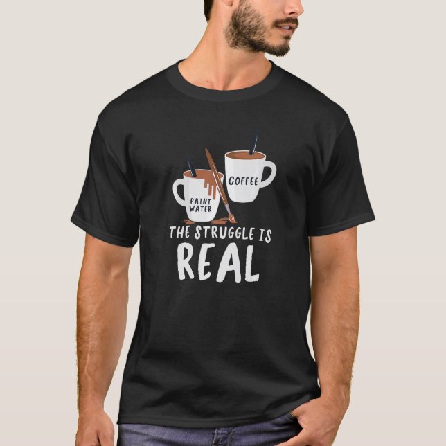 T-shirt Paint Water Café La lutte est réelle Handyman C (Devant)