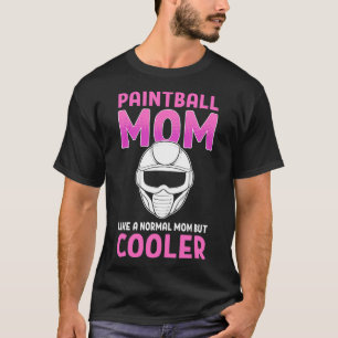 T-shirt Paintball Maman Comme Une Maman Normale Mais Paint