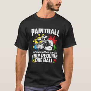 T-shirt Paintball Parce Que D'Autres Sports Nécessitent Un