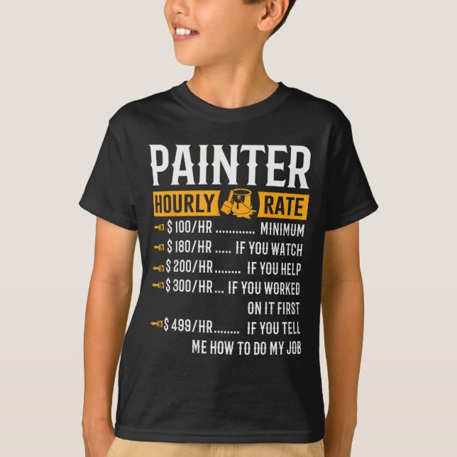 T-shirt Painter Hourly Rate Funny Painter  (Devant)