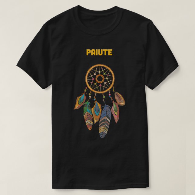 T-shirt Paiute Tribe Native American Honor Respect Dream C (Design devant)