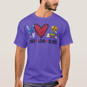 T-shirt Paix Amour Science Professeur Drôle 1585