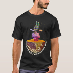 T-shirt Paix Et Je Me Pense Quel Monde Merveilleux