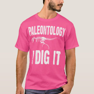 T-shirt Paléontologie Je L'Ai Creusé Funny Fossil Hunter T