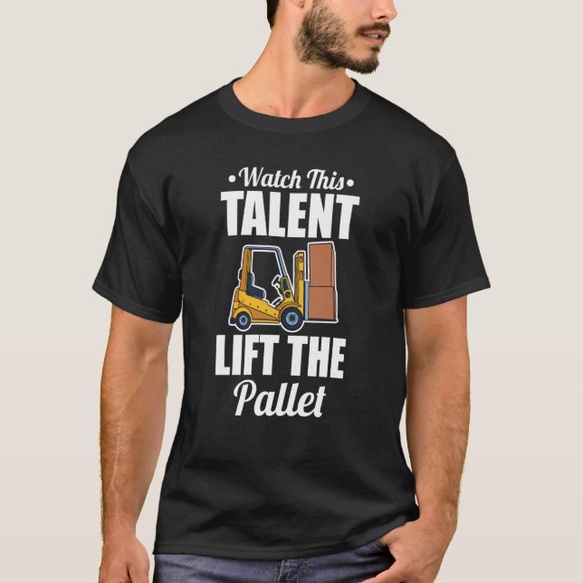 T-shirt Palette de levage Talent Forklifter (Devant)