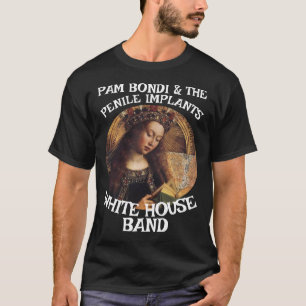 T-shirt Pam Bondi & Les Implants Péniens JD Vance Patel
