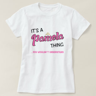 T-shirt Pamela chose que vous ne comprendriez pas nom