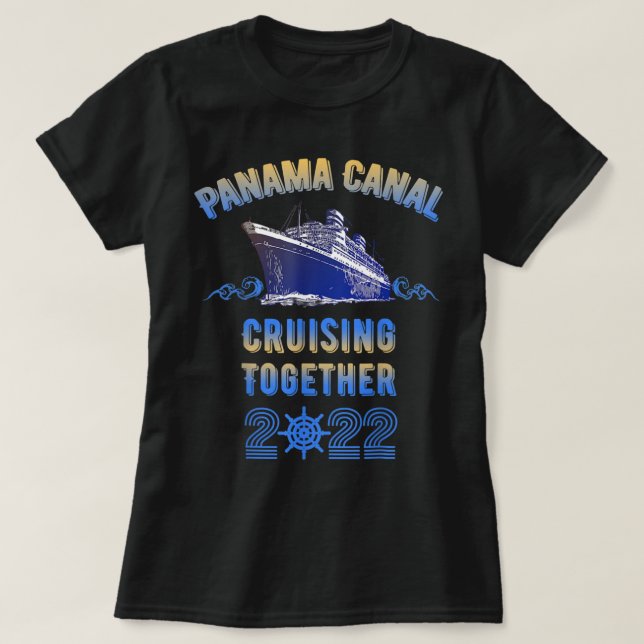 T-shirt Panama Canal Cruising Ensemble 2022 amis de la fam (Design devant)