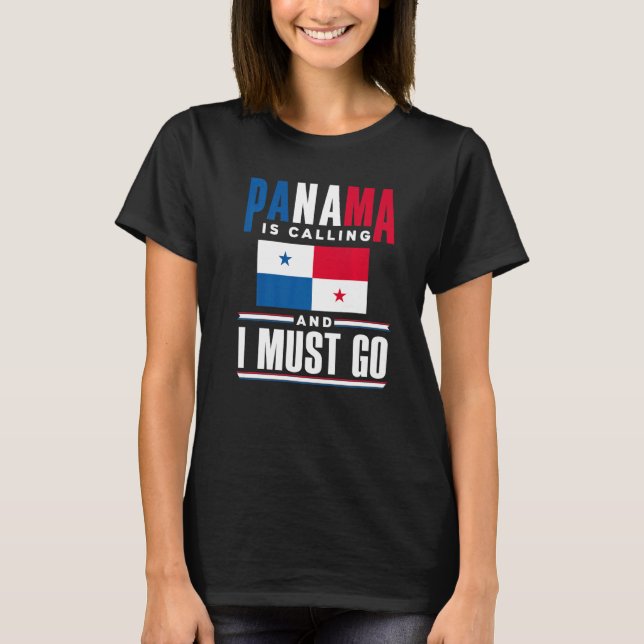 T-shirt Panama Panamanian Panama Is Calling And I Must Go (Devant)